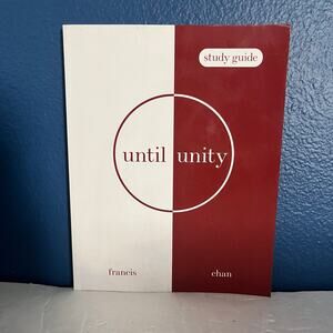 Until Unity” Study Guide by Francis Chan - First Edition (2021)